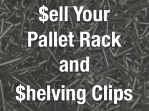 How to sell your pallet rack and shelving clips