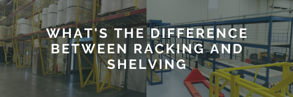 Whats the difference between racking and shelving banner
