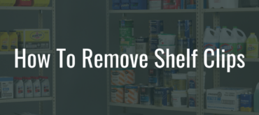 How To Remove Shelf Clips is readable over a faded image of steel shelving